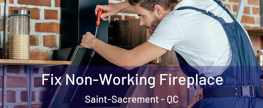  Fix Non-Working Fireplace Saint-Sacrement - QC
