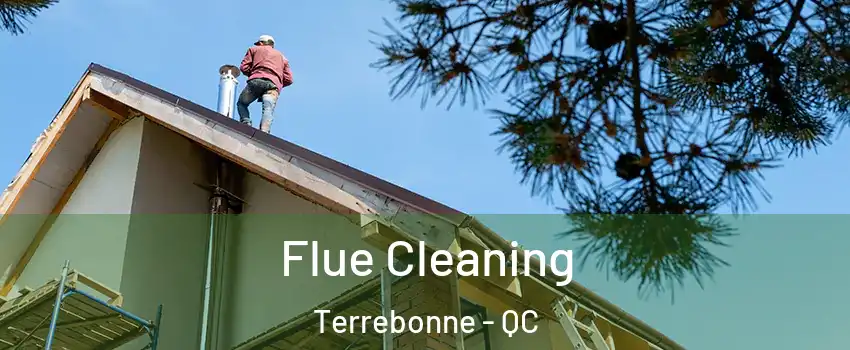 Flue Cleaning Terrebonne - QC