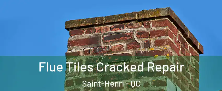  Flue Tiles Cracked Repair Saint-Henri - QC