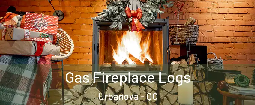  Gas Fireplace Logs Urbanova - QC