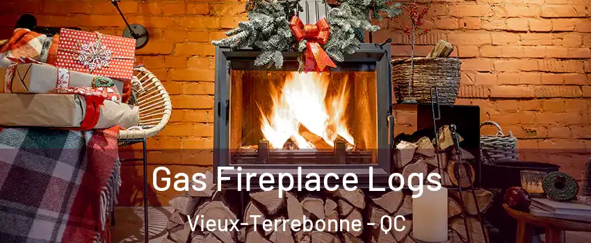  Gas Fireplace Logs Vieux-Terrebonne - QC