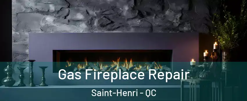  Gas Fireplace Repair Saint-Henri - QC