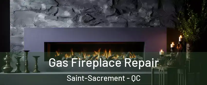  Gas Fireplace Repair Saint-Sacrement - QC