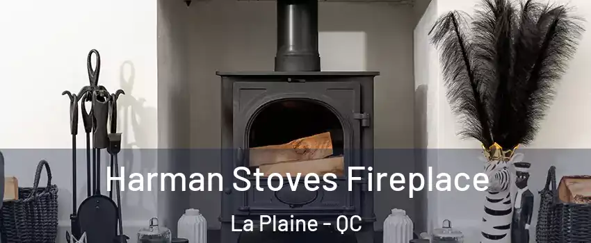  Harman Stoves Fireplace La Plaine - QC