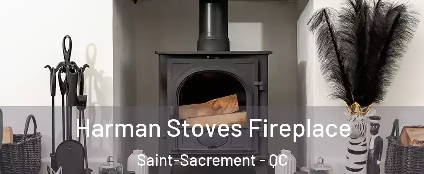  Harman Stoves Fireplace Saint-Sacrement - QC