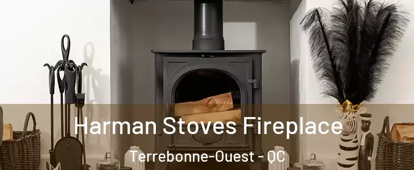  Harman Stoves Fireplace Terrebonne-Ouest - QC