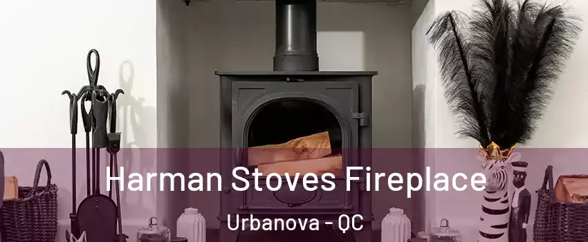  Harman Stoves Fireplace Urbanova - QC
