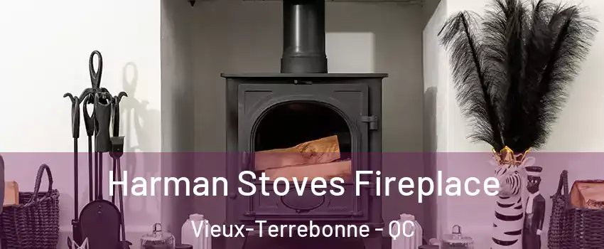  Harman Stoves Fireplace Vieux-Terrebonne - QC