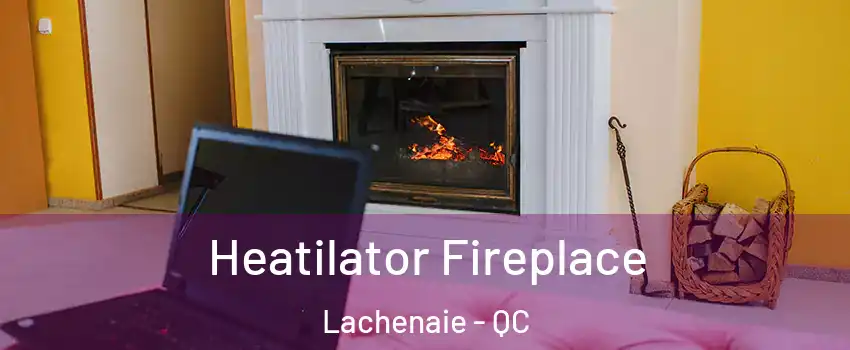  Heatilator Fireplace Lachenaie - QC