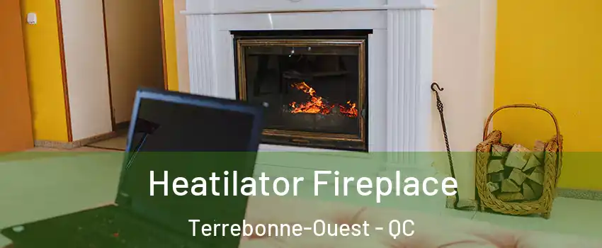  Heatilator Fireplace Terrebonne-Ouest - QC