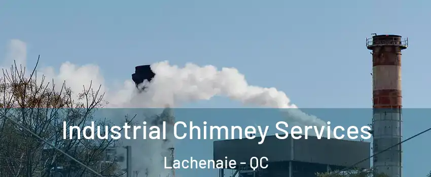  Industrial Chimney Services Lachenaie - QC