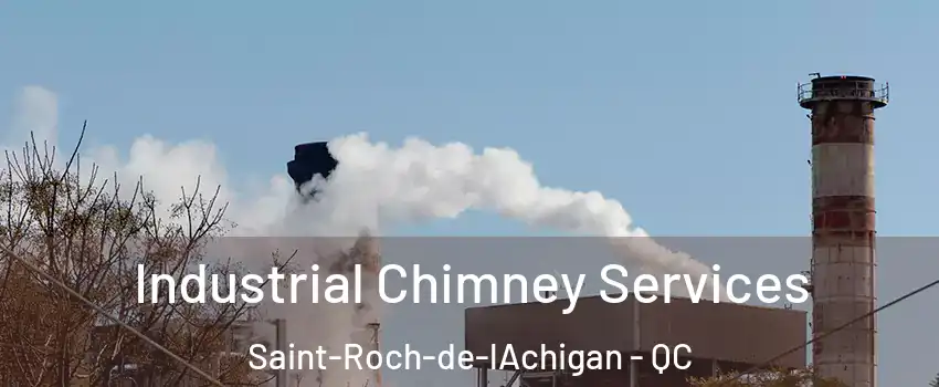  Industrial Chimney Services Saint-Roch-de-lAchigan - QC