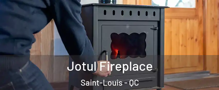  Jotul Fireplace Saint-Louis - QC