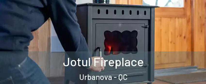  Jotul Fireplace Urbanova - QC
