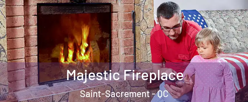  Majestic Fireplace Saint-Sacrement - QC