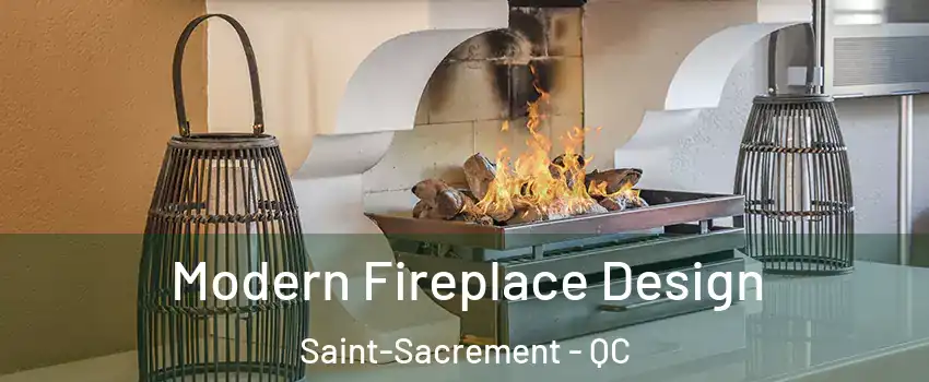  Modern Fireplace Design Saint-Sacrement - QC