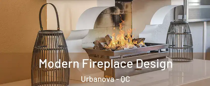  Modern Fireplace Design Urbanova - QC