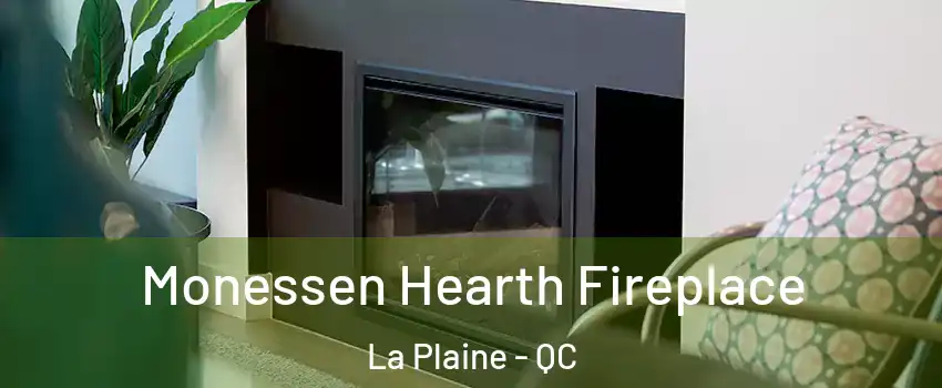  Monessen Hearth Fireplace La Plaine - QC