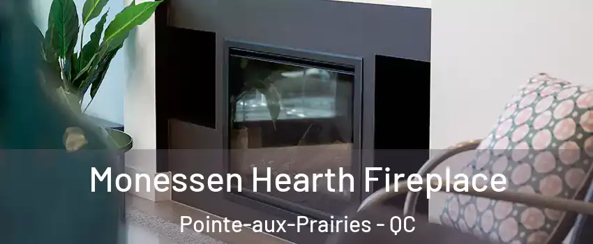  Monessen Hearth Fireplace Pointe-aux-Prairies - QC