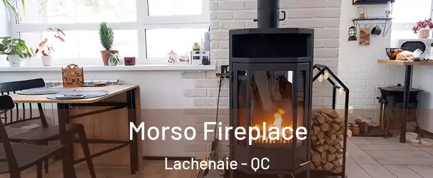  Morso Fireplace Lachenaie - QC