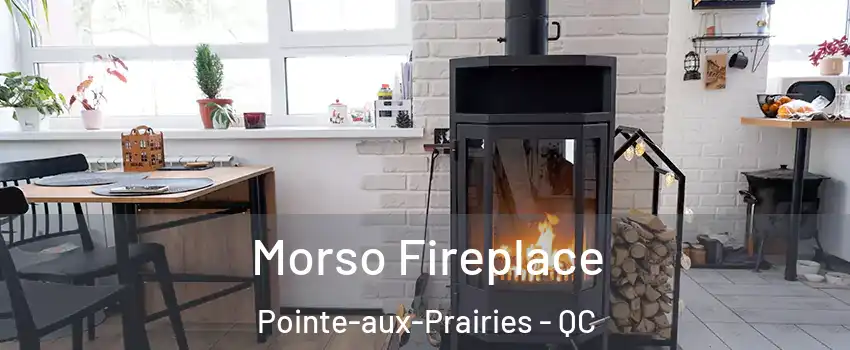  Morso Fireplace Pointe-aux-Prairies - QC