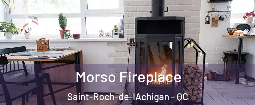  Morso Fireplace Saint-Roch-de-lAchigan - QC