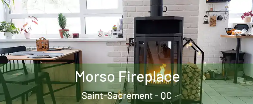  Morso Fireplace Saint-Sacrement - QC