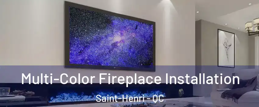  Multi-Color Fireplace Installation Saint-Henri - QC