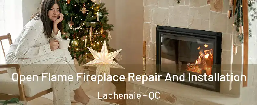  Open Flame Fireplace Repair And Installation Lachenaie - QC