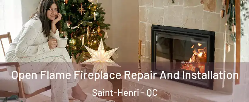  Open Flame Fireplace Repair And Installation Saint-Henri - QC