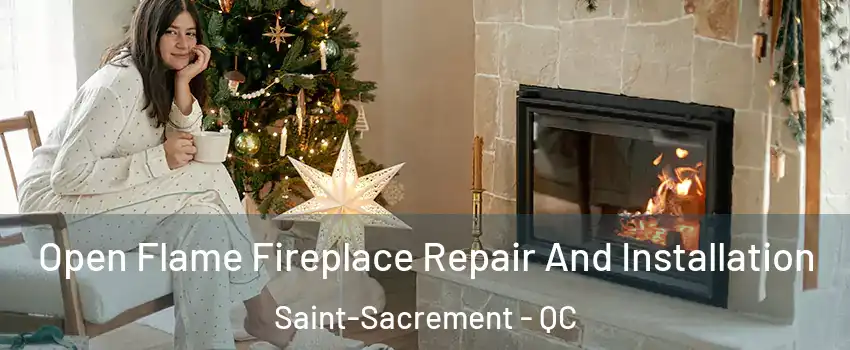  Open Flame Fireplace Repair And Installation Saint-Sacrement - QC