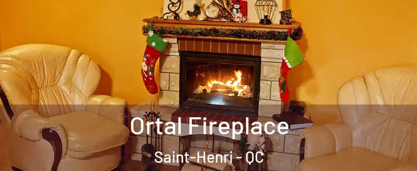 Ortal Fireplace Saint-Henri - QC