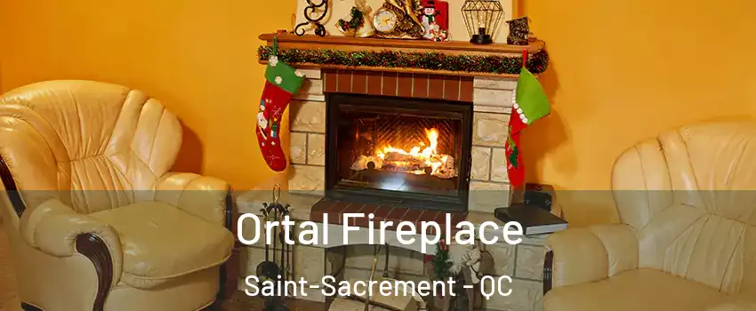 Ortal Fireplace Saint-Sacrement - QC