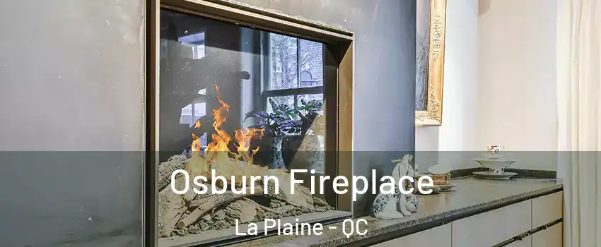  Osburn Fireplace La Plaine - QC