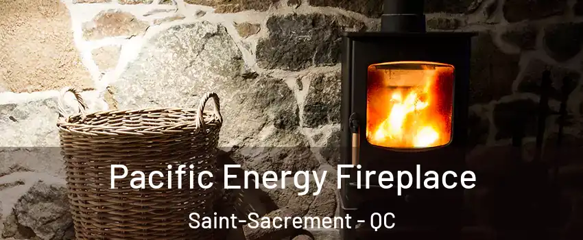  Pacific Energy Fireplace Saint-Sacrement - QC