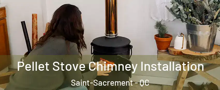  Pellet Stove Chimney Installation Saint-Sacrement - QC