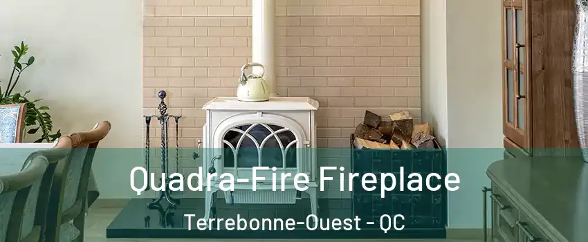  Quadra-Fire Fireplace Terrebonne-Ouest - QC