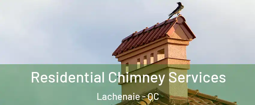  Residential Chimney Services Lachenaie - QC