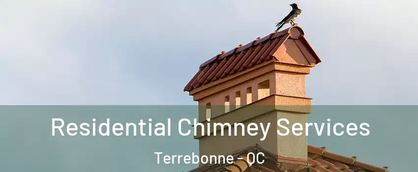  Residential Chimney Services Terrebonne - QC