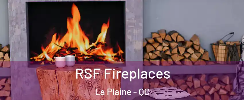 RSF Fireplaces La Plaine - QC