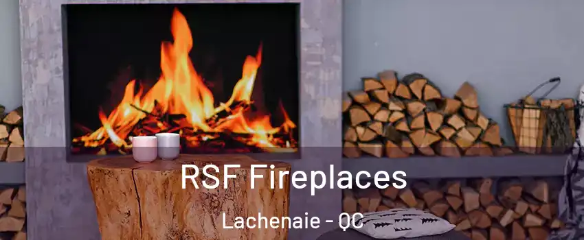  RSF Fireplaces Lachenaie - QC