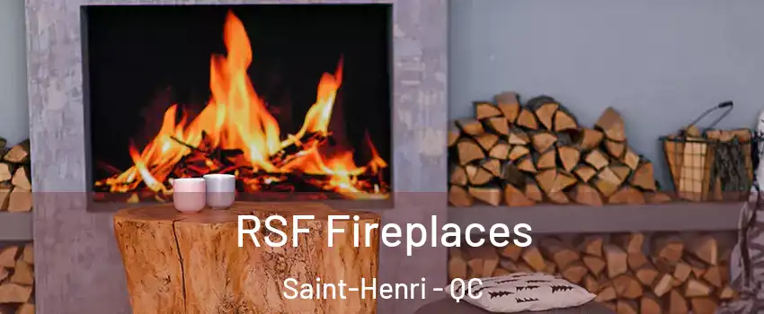  RSF Fireplaces Saint-Henri - QC