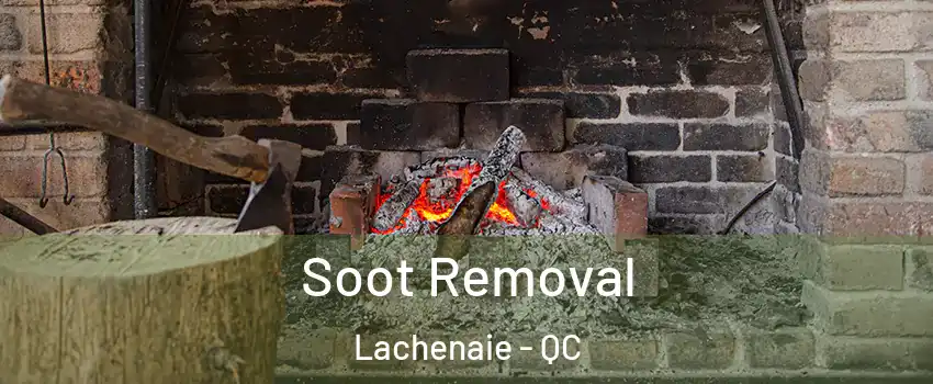  Soot Removal Lachenaie - QC