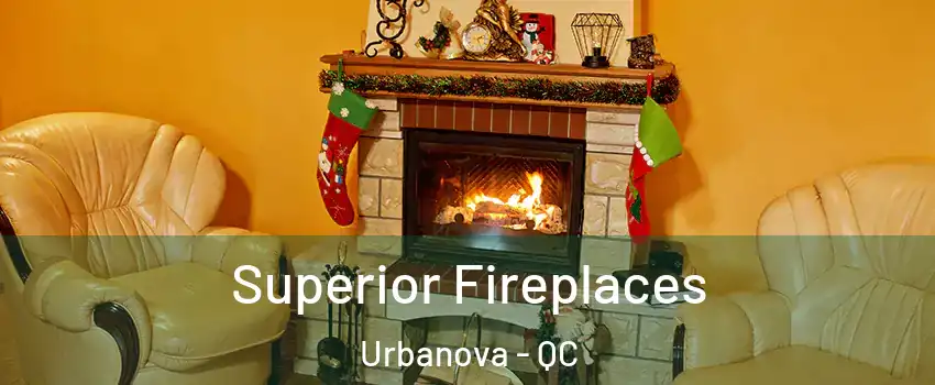  Superior Fireplaces Urbanova - QC