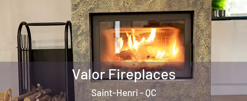  Valor Fireplaces Saint-Henri - QC