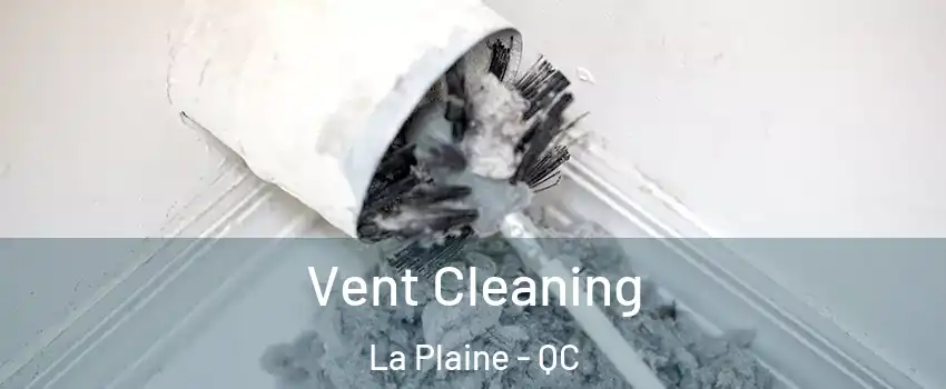  Vent Cleaning La Plaine - QC