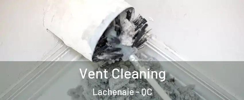  Vent Cleaning Lachenaie - QC