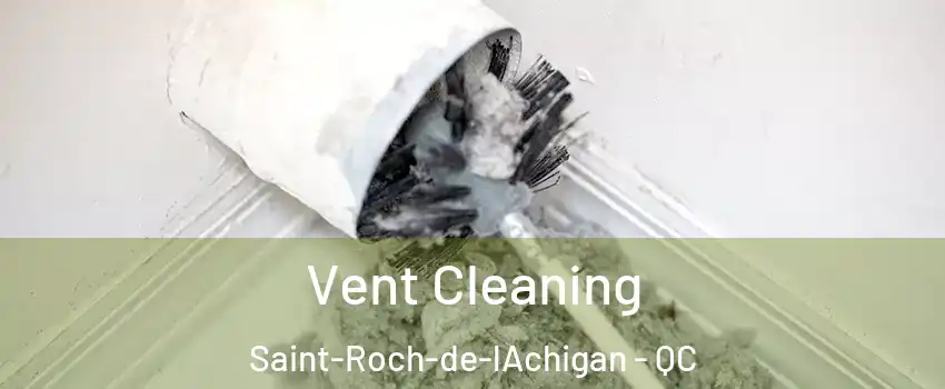  Vent Cleaning Saint-Roch-de-lAchigan - QC