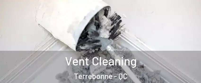  Vent Cleaning Terrebonne - QC