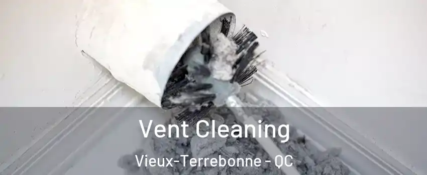  Vent Cleaning Vieux-Terrebonne - QC
